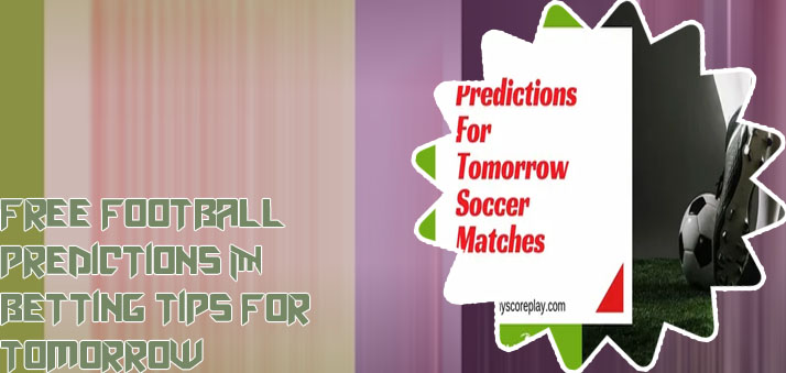 Bet prediction for tomorrow matches